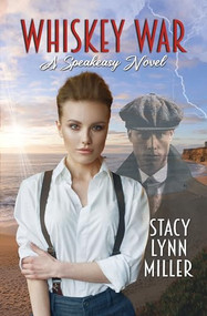 Whiskey War by Stacy Lynn Miller, 9781642474602