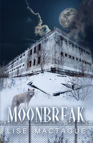 Moonbreak by Lise MacTague, 9781642474961