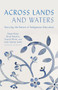 Across Lands and Waters (Storying the Future of Indigenous Education) by Megan Bang, Bryan Brayboy, Ananda Marin, Linda Tuhiwai Smith, Justin Hill, 9781620978207