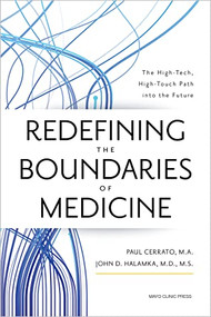 Redefining the Boundaries of Medicine (The High-Tech, High-Touch Path Into the Future) by Paul Cerrato, John Halamka, 9798887700403