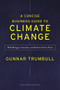 A Concise Business Guide to Climate Change (What Managers, Executives, and Students Need to Know) by Gunnar Trumbull, 9781647825423