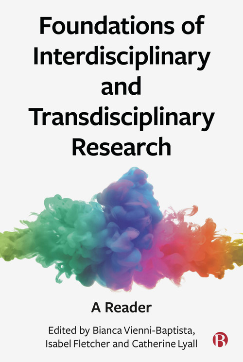 Foundations of Interdisciplinary and Transdisciplinary Research (A Reader) - 9781529225747 by Bianca Vienni-Baptista, Isabel Fletcher, Catherine Lyall, 9781529225747