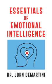 Essentials of Emotional Intelligence by Dr. John Demartini, 9781722506568
