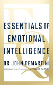 Essentials of Emotional Intelligence by Dr. John Demartini, 9781722506568