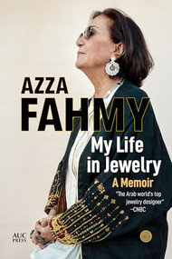 My Life in Jewelry (A Memoir) by Azza Fahmy, Sarah Enany, 9781649032898