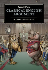 Farnsworth's Classical English Argument by Ward Farnsworth, 9781567927986