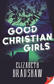 Good Christian Girls by Elizabeth Bradshaw, 9781636795553