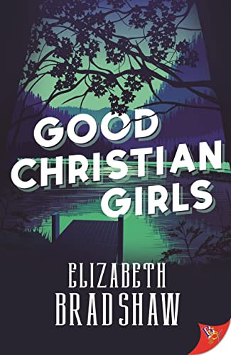 Good Christian Girls by Elizabeth Bradshaw, 9781636795553