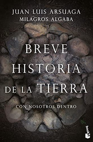Breve historia de la Tierra (con nosotros dentro) (Spanish Edition) by Juan Luis Arsuaga, 9786075693859