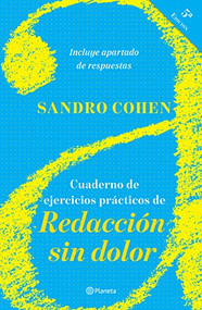 Cuaderno de ejercicios prácticos de Redacción sin dolor ((Quinta edición)) (Spanish Edition) by Sandro Cohen, 9786070796265