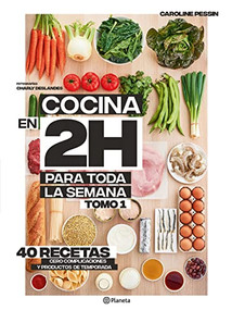 Cocina en 2 horas para toda la semana (Spanish Edition) by Caroline Pessin, 9786070789113