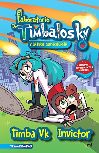 El laboratorio de Timbalosky. La base supersecreta (Spanish Edition) by TimbaVk, 9786070796081
