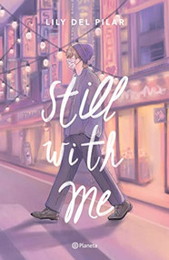 Still with me (Spanish Edition) by Lily del Pilar, 9786070796098