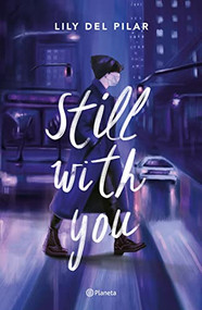 Still with you (Spanish Edition) by Lily del Pilar, 9786070781575
