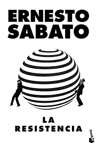 La resistencia (Ensayo) / The Resistance (An Essay) (Spanish Edition) by Ernesto Sabato, 9786070795138