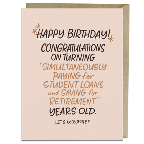Paying For Student Loans Years Old Birthday Card by Em & Friends, 9781642464337