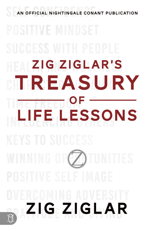 Zig Ziglar's Treasury of Life Lessons by Zig Ziglar, 9781640953376
