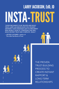 Insta-Trust (The Proven Trust Building Process to Create Instant Rapport & Long Term Relationships) by Larry Jacobson, 9781640954335