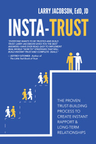 Insta-Trust (The Proven Trust Building Process to Create Instant Rapport & Long Term Relationships) by Larry Jacobson, 9781640954335