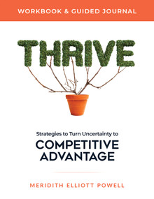 Thrive Workbook & Guided Journal (Strategies to Turn Uncertainty to Competitive Advantage) by Meridith Elliott Powell, MBA, CSP, 9781640954373