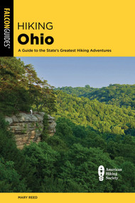 Hiking Ohio (A Guide to the State's Greatest Hiking Adventures) - 9781493079551 by Mary Reed, 9781493079551