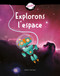 Explorons l'espace (French Edition) by Québec Amérique, 9782764444924