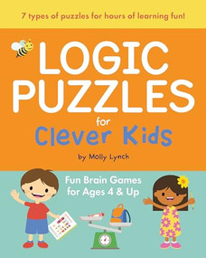 Logic Puzzles for Clever Kids (Fun brain games for ages 4 & up) by Molly Lynch, 9781646110131