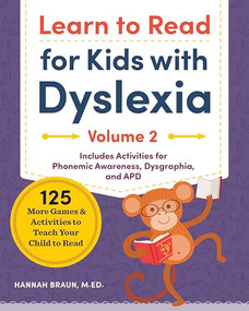 Learn to Read For Kids with Dyslexia, Volume 2 (125 More Games and Activities to Teach Your Child to Read) by Hannah Braun M.Ed., 9781646112715