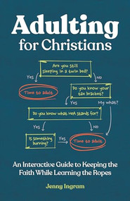 Adulting for Christians (An Interactive Guide to Keeping the Faith While Learning the Ropes) by Jenny Ingram, 9781646114429