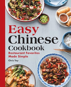 Easy Chinese Cookbook (Restaurant Favorites Made Simple) by Chris Toy, 9781646115877