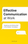Effective Communication at Work (Speaking and Writing Well in the Modern Workplace) by Vicki McLeod, 9781646115914