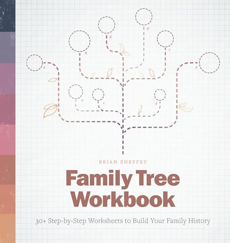 Family Tree Workbook (30+ Step-by-Step Worksheets to Build Your Family History) by Brian Sheffey, 9781646116089