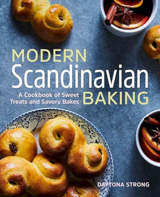 Modern Scandinavian Baking (A Cookbook of Sweet Treats and Savory Bakes) by Daytona Strong, 9781646116188