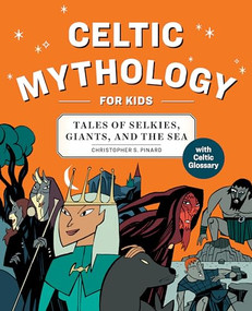 Celtic Mythology for Kids (Tales of Selkies, Giants, and the Sea) by Chris Pinard, 9781646116263