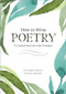 How to Write Poetry (A Guided Journal with Prompts) by Christopher Salerno, Kelsea Habecker, 9781646117970