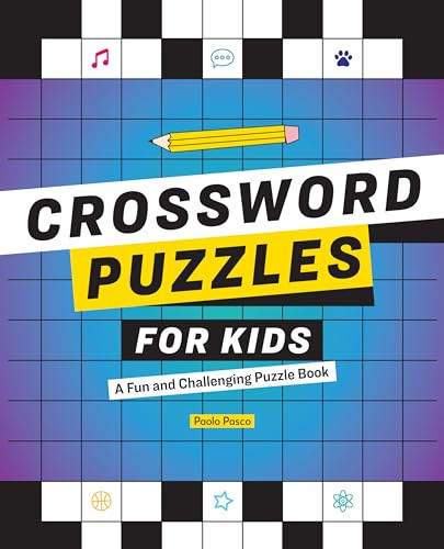 Crossword Puzzles for Kids (A Fun and Challenging Puzzle Book) by Paolo Pasco, 9781646118021