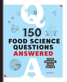 150 Food Science Questions Answered (Cook Smarter, Cook Better) by Bryan Le, 9781646118335