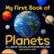 My First Book of Planets (All About the Solar System for Kids) by Dr. Bruce Betts, 9781646118366