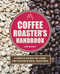 Coffee Roaster's Handbook (A How-To Guide for Home and Professional Roasters) by Len Brault, 9781646118571