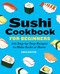 Sushi Cookbook for Beginners (100 Step-By-Step Recipes to Make Sushi at Home) by Chika Ravitch, 9781646118786
