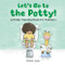 Let's Go to the Potty! (A Potty Training Book for Toddlers) by Allison Jandu, 9781646119936