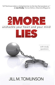 No More Lies (Unshackle Your Heart and Your Mind) by Jill Tomlinson, 9781942587071