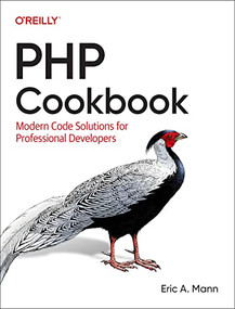 PHP Cookbook (Modern Code Solutions for Professional Developers) by Eric A. Mann, 9781098121327