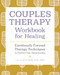 Couples Therapy Workbook for Healing (Emotionally Focused Therapy Techniques to Restore Your Relationship) by Lori Cluff Schade PhD LMFT, 9781647391485