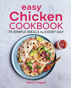 Easy Chicken Cookbook (75 Simple Meals for Every Day) by Sheila Thigpen, 9781647392109