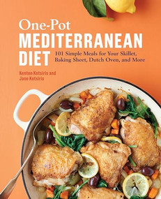 One-Pot Mediterranean Diet (101 Simple Meals for Your Skillet, Baking Sheet, Dutch Oven, and More) by Kenton Kotsiris, Jane Kotsiris, 9781647392420