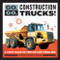 Go, Go, Construction Trucks! (A First Book of Trucks for Toddlers) by Bonnie Rickner Jensen, 9781647392659