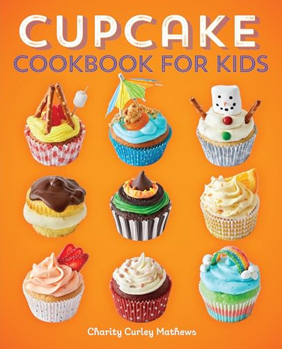 Cupcake Cookbook for Kids by Charity Curley Mathews, 9781647392697
