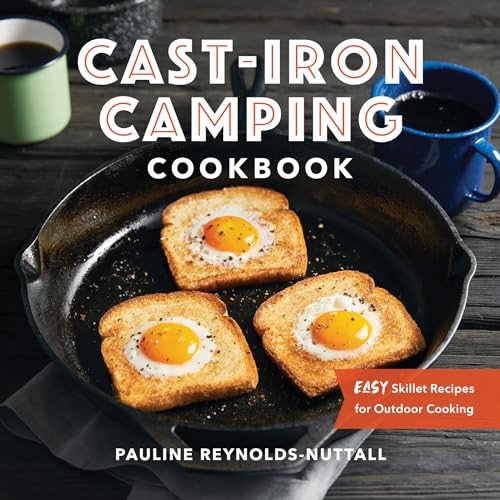 Cast-Iron Camping Cookbook (Easy Skillet Recipes for Outdoor Cooking) by Pauline Reynolds-Nuttall, 9781647392857