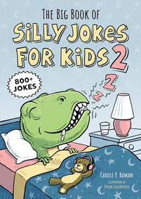 The Big Book of Silly Jokes for Kids 2 (800+ Jokes) by Carole P. Roman, 9781647396039
